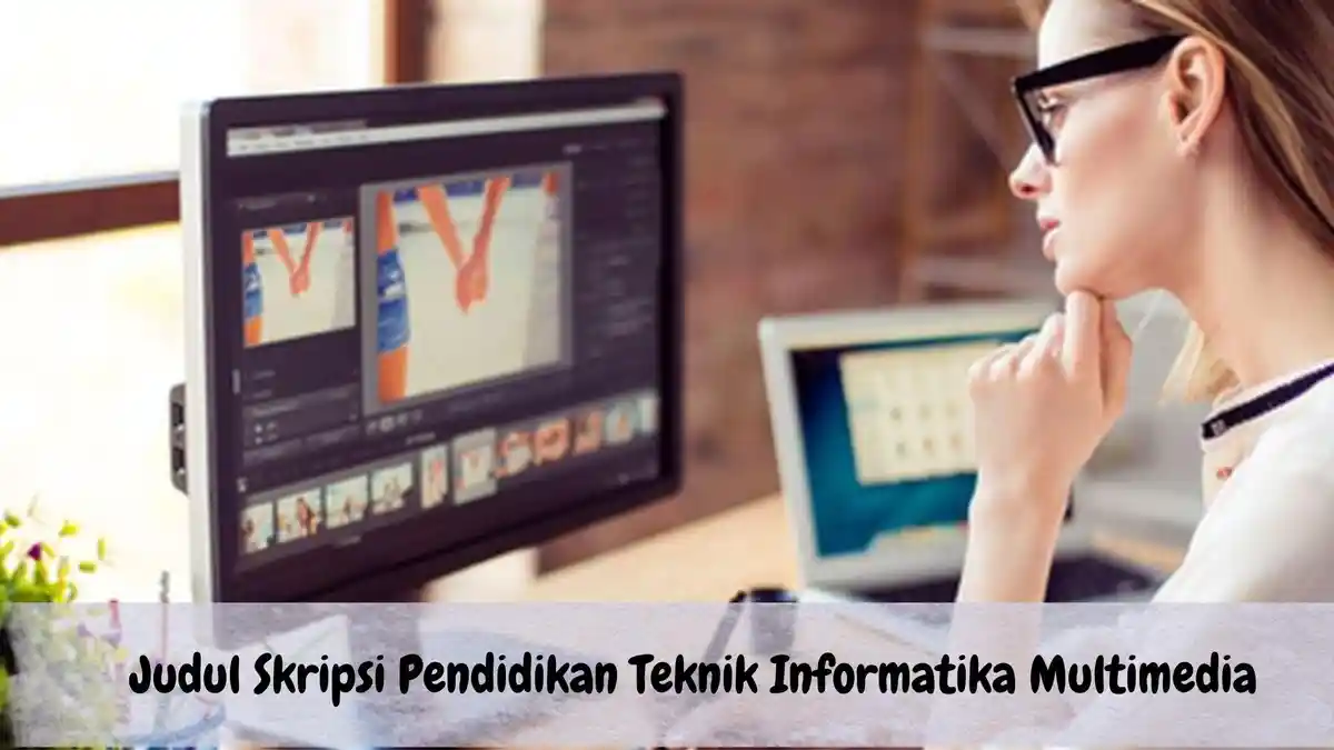 85 Contoh Judul Skripsi Pendidikan Teknik Informatika Multimedia yang Mudah Diteliti dan Terbaru