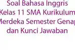 Soal-Bahasa-Inggris-Kelas-11-SMA-Kurikulum-Merdeka-Semester-Genap-dan-Kunci-Jawaban.jpg