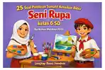 25 Soal Penilaian Sumatif Kenaikan Akhir Seni Rupa kelas 6 SD Kurikulum Merdeka 2026 Lengkap Jawaban