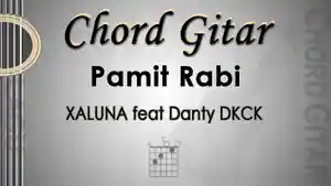 Chord-Gitar-Lagu-Pamit-Rabi-XALUNA-feat-Danty-DKCK.jpg