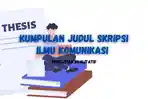 75-Contoh-Judul-Skripsi-Kualitatif-Ilmu-Komunikasi-Terbaru-2023-yang-Mudah-di-ACC-Dosen.jpg