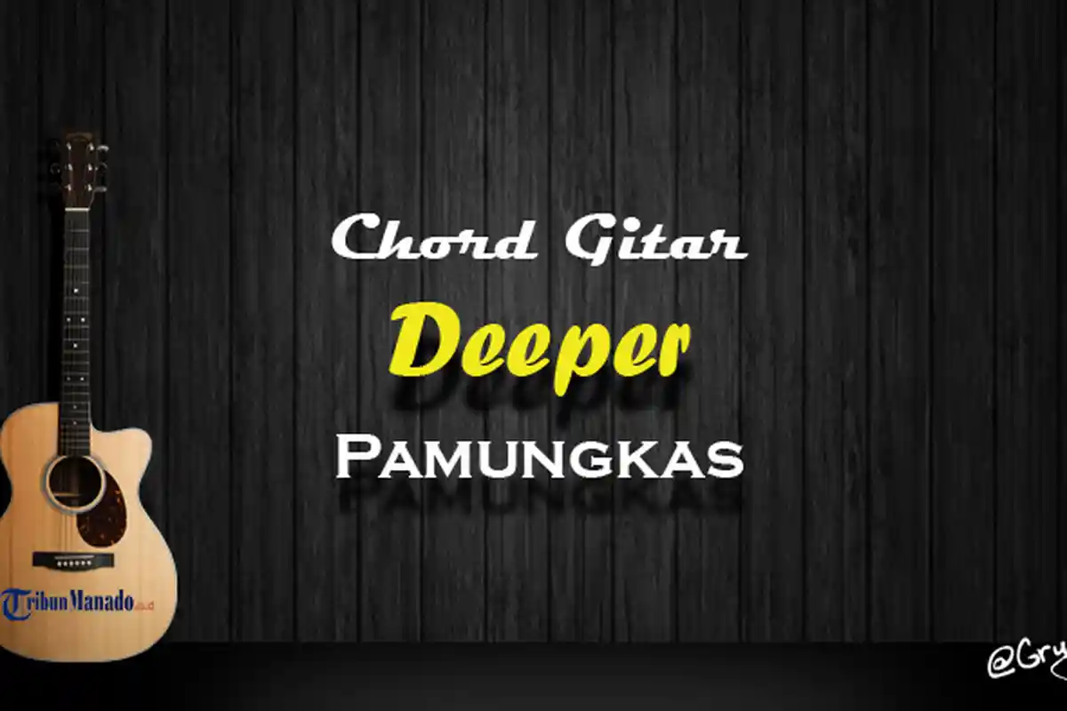 Chord Gitar Deeper - Pamungkas