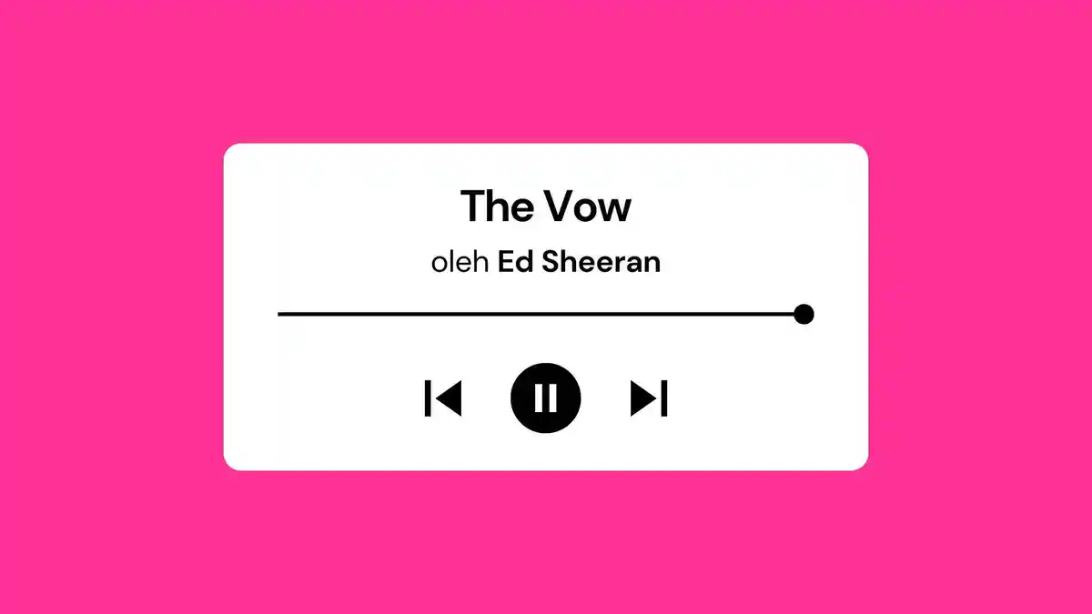 Lirik Lagu The Vow Ed Sheeran dengan Terjemahan Bahasa Indonesia