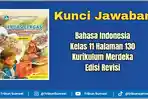 Kunci Jawaban Bahasa Indonesia Kelas 11 Halaman 130 Kurikulum Merdeka Edisi Revisi, Kegiatan 2 Bab 4