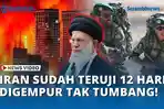 VIDEO - Teruji Digempur 12 Hari Tak Tumbang! Militer Iran Masih Miliki Ribuan Rudal dan Pasukan