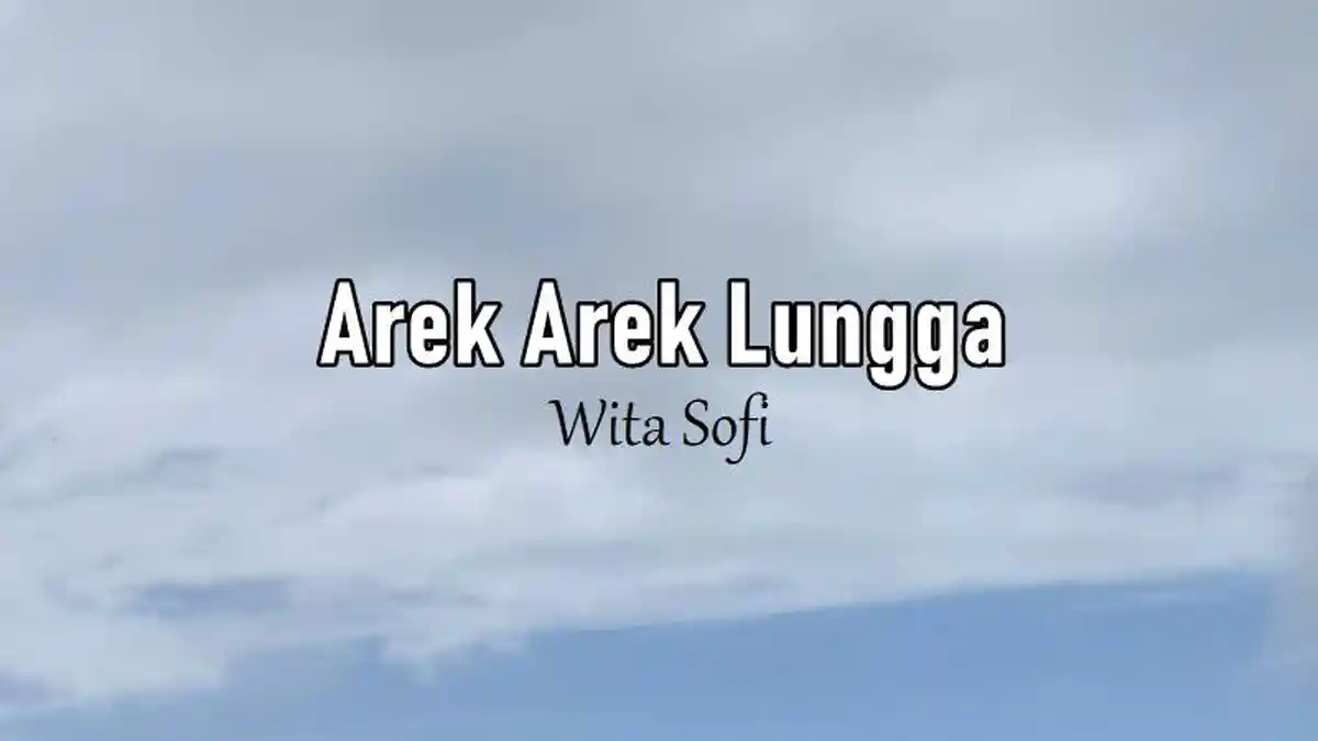 Lirik Lagu Arek Arek Lungga - Wita Sofi