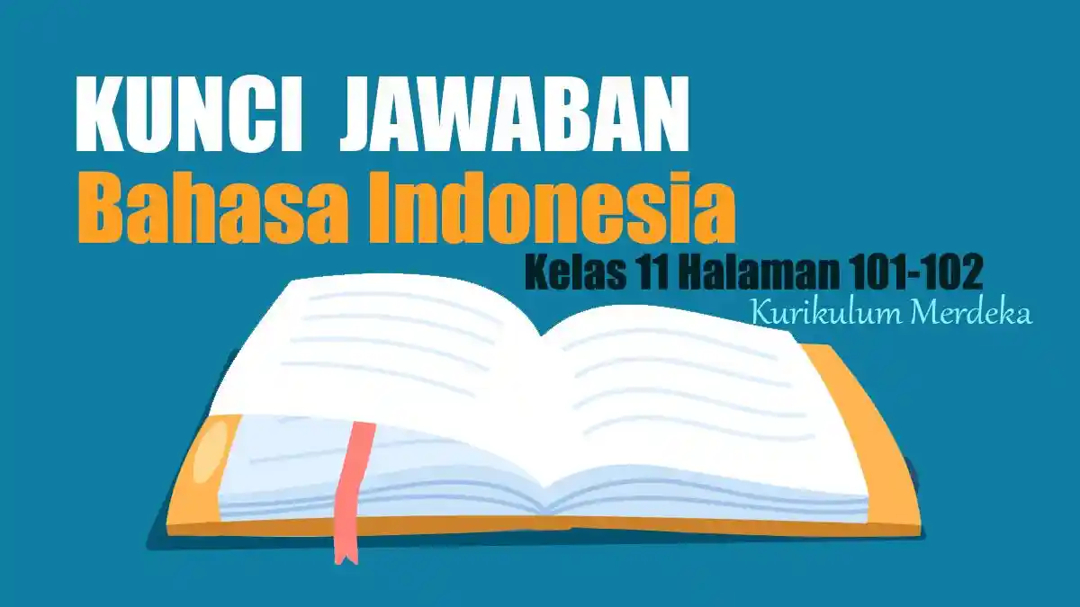 Jawaban Soal Bahasa Indonesia Kelas 11 Halaman 101 Kurikulum Merdeka ...