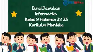 kunci-jawaban-informatika-kelas-9-SMPMTs-Kurikulum-Merdeka-halaman-32-dan-33.jpg