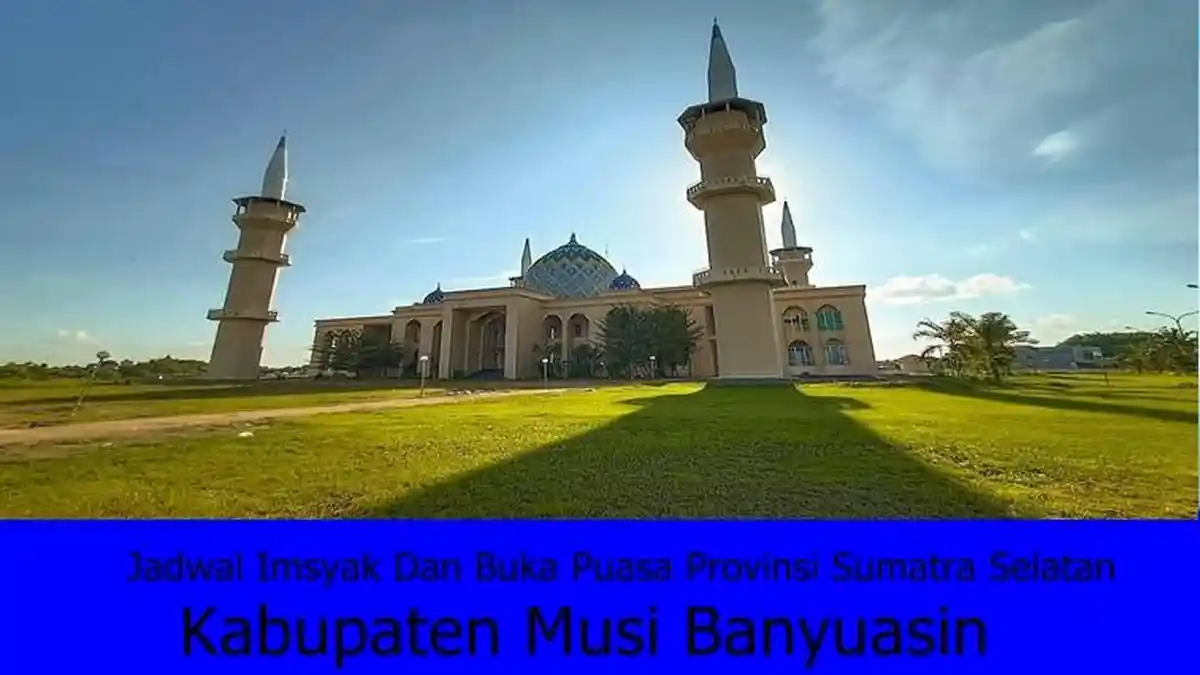 Jadwal Imsyak dan Buka Puasa Sekayu, Bayung Lincir, Sungai Lilin Kab Muba Ramadhan 2023