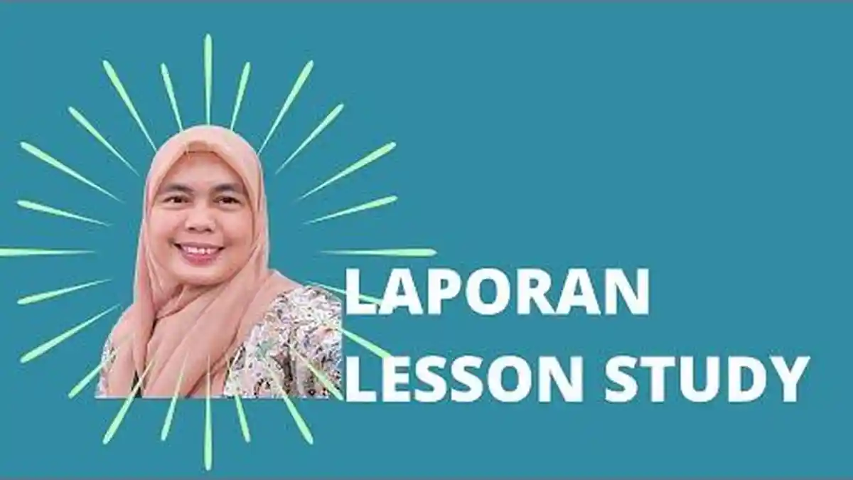 Apa Manfaat Laporan Penyusunan Lesson Study? Jawaban Modul 3.5 Penyusunan Laporan Lesson Study