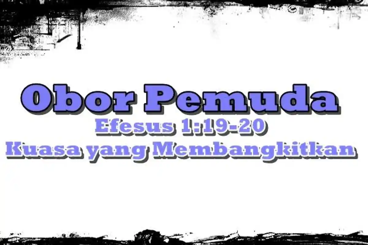 Obor Pemuda GMIM, Renungan 12 November 2025, Efesus 1:19-20, Kuasa yang Membangkitkan