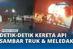 Detik-detik-Kereta-Api-Tabrak-Truk-Hingga-Meledak.jpg