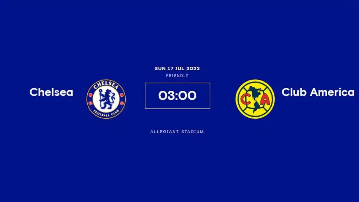Live Streaming Chelsea vs Club America Kick Off 09.00 WIB, Debut Raheem Sterling