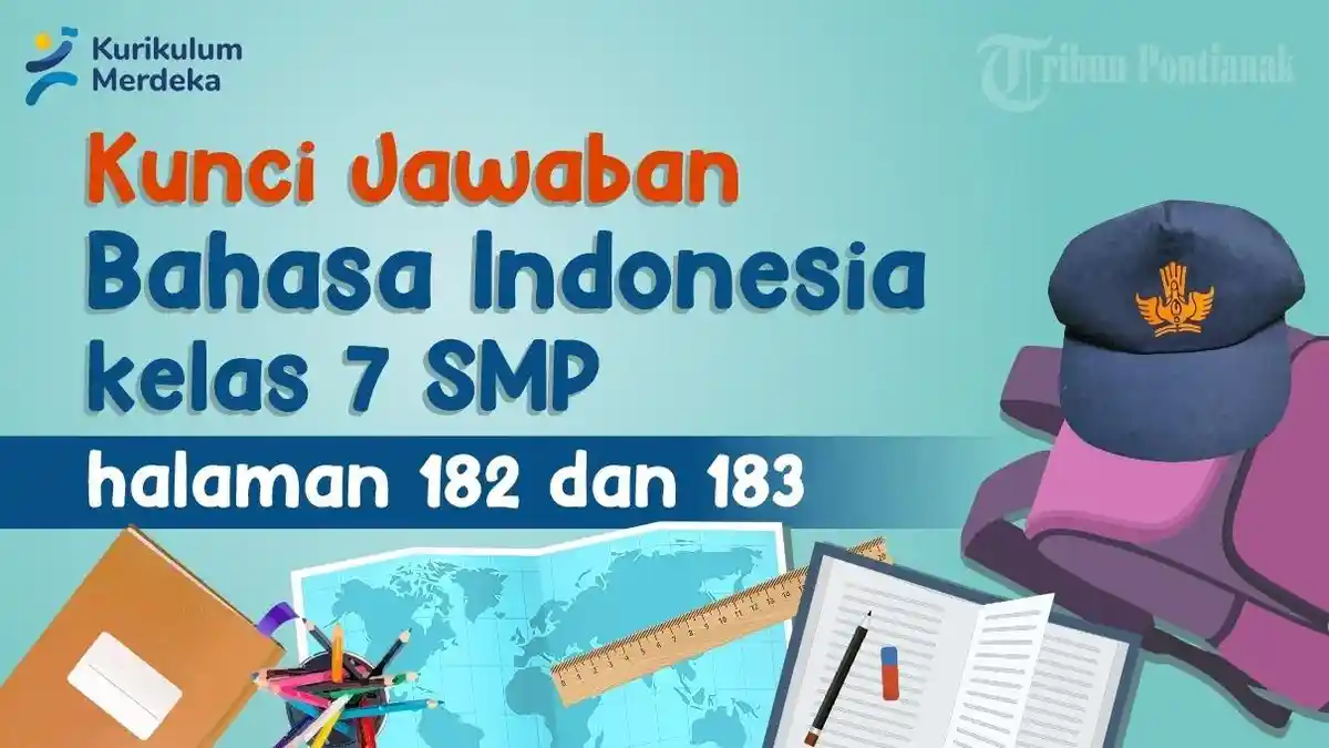 Kunci Jawaban Bahasa Indonesia Kelas 7 SMP Halaman 182, 183 Kurikulum Merdeka