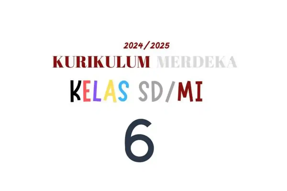 Link Buku Kurikulum Merdeka SD/MI Kelas 6 Tahun Ajaran 2024/2025 Untuk Semua Mata Pelajaran