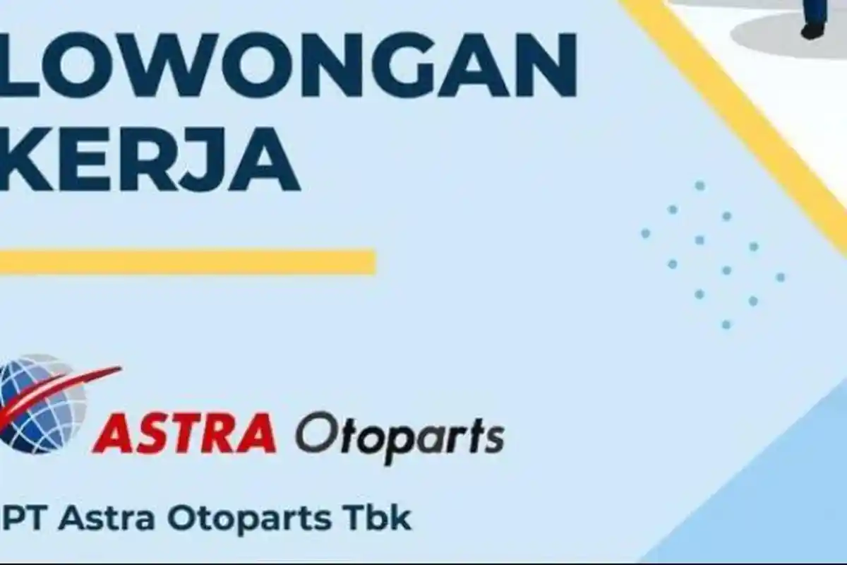 PT Astra Otoparts Buka Lowongan Kerja 2024, Lulusan SMK Bisa Jadi Operator, Gaji Menggiurkan