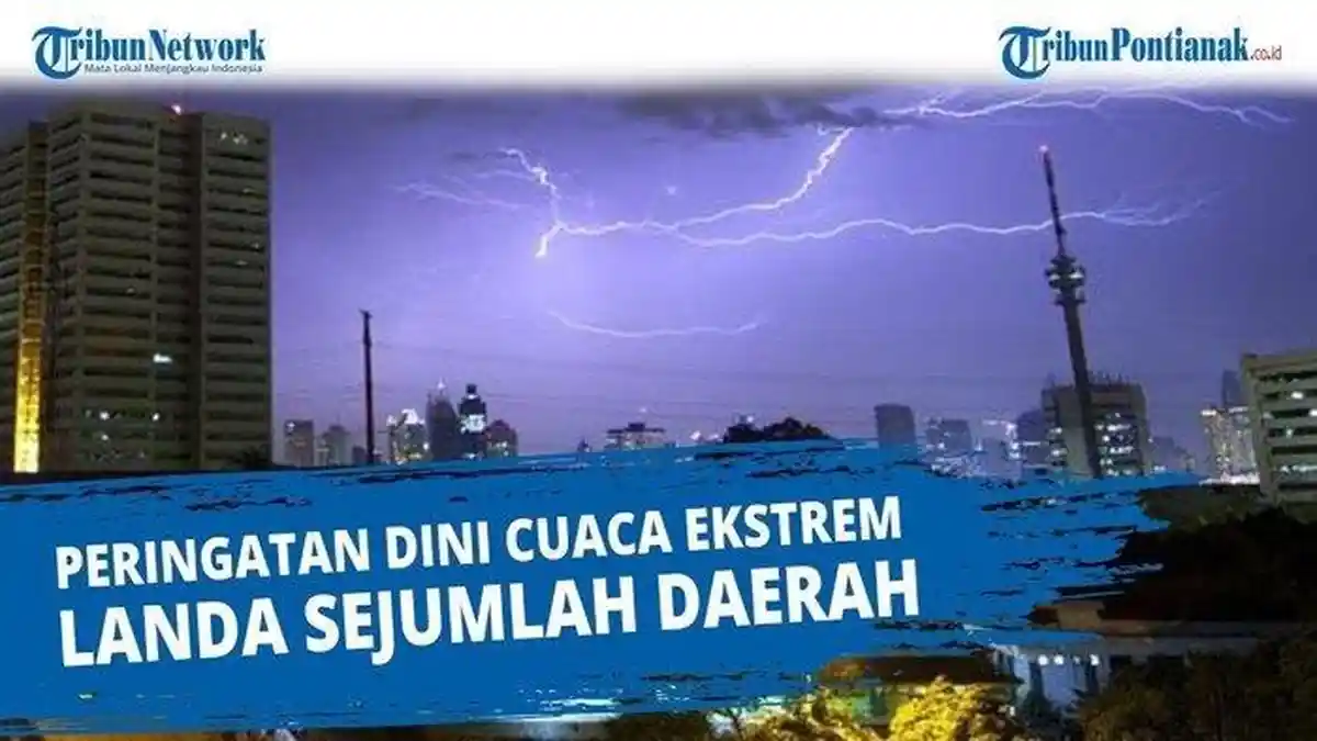 PERINGATAN DINI Cuaca Ekstrem Hari Senin 8 November 2021 Besok, Daftar Wilayah Dilanda Cuaca Ekstrem