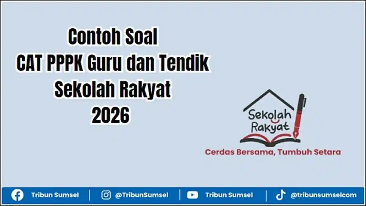15 Contoh Soal CAT PPPK Guru dan Tendik Sekolah Rakyat 2026 dan Kunci Jawaban - Tribunsumsel.com