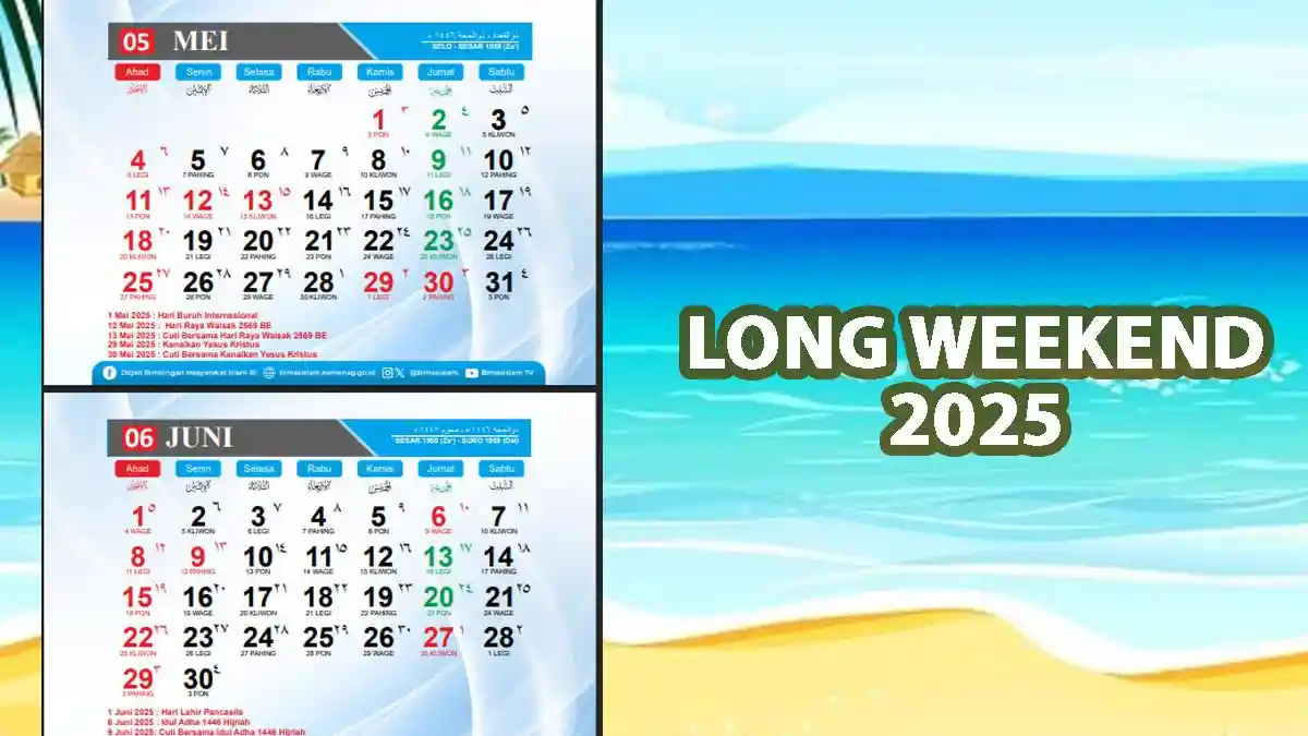 Daftar Long Weekend/Libur Panjang Mei dan Juni 2025, Cek Jadwal Lengkapnya