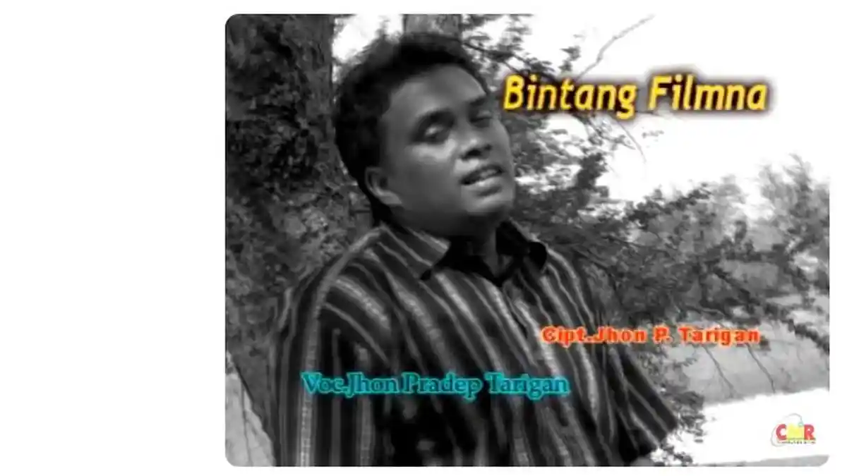 Lirik Lagu Karo Bintang Filmna yang Dipopulerkan Jhon Pradep Tarigan