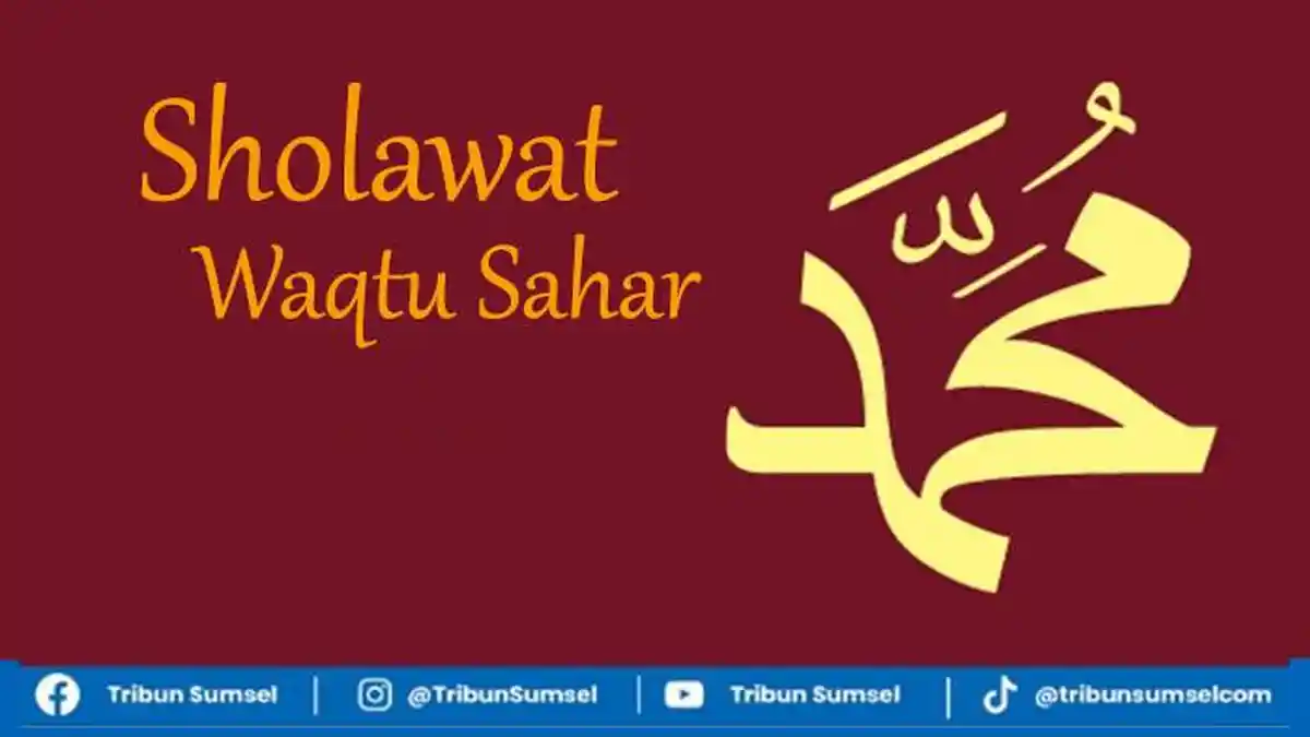 Sholawat Waqtu Sahar Lengkap Tulisan Arab, Latin dan Terjemahannya
