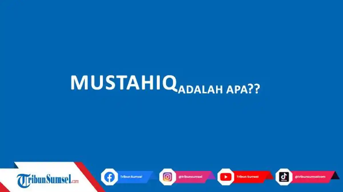 Mustahik Adalah Apa? Ini Pengertian Secara Umum Beserta Golongan-golongannya