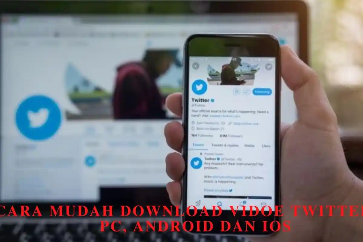 Cara Mudah Download Vidoe Twitter di PC, Android dan iOS