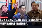 Respon-SBY-Soal-Rencana-Puan-Maharani-Bertemu-dengan-AHY-Pertemuan-Membahas-Bangsa.jpg