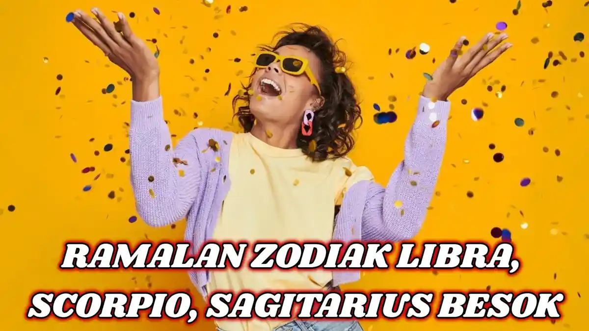 Ramalan Zodiak Libra, Scorpio, Sagitarius Besok Sabtu 8 Maret 2025: Siap Traktir Orang Tersayang