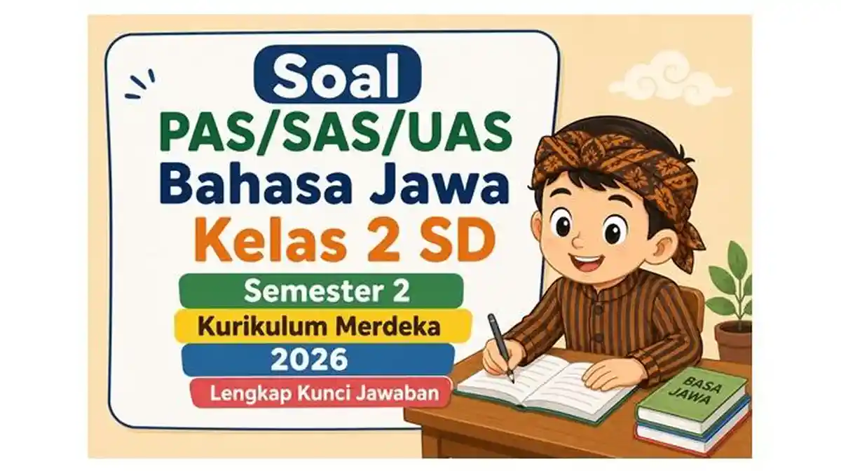 Soal PAS/SAS/UAS Bahasa Jawa Kelas 2 SD Semester 2 Kurikulum Merdeka 2026 Lengkap Kunci Jawaban