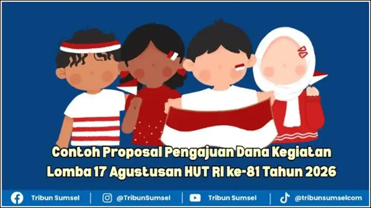 Contoh Proposal Pengajuan Dana Kegiatan Lomba 17 Agustusan HUT RI ke-81 Tahun 2026 - Tribunsumsel.com