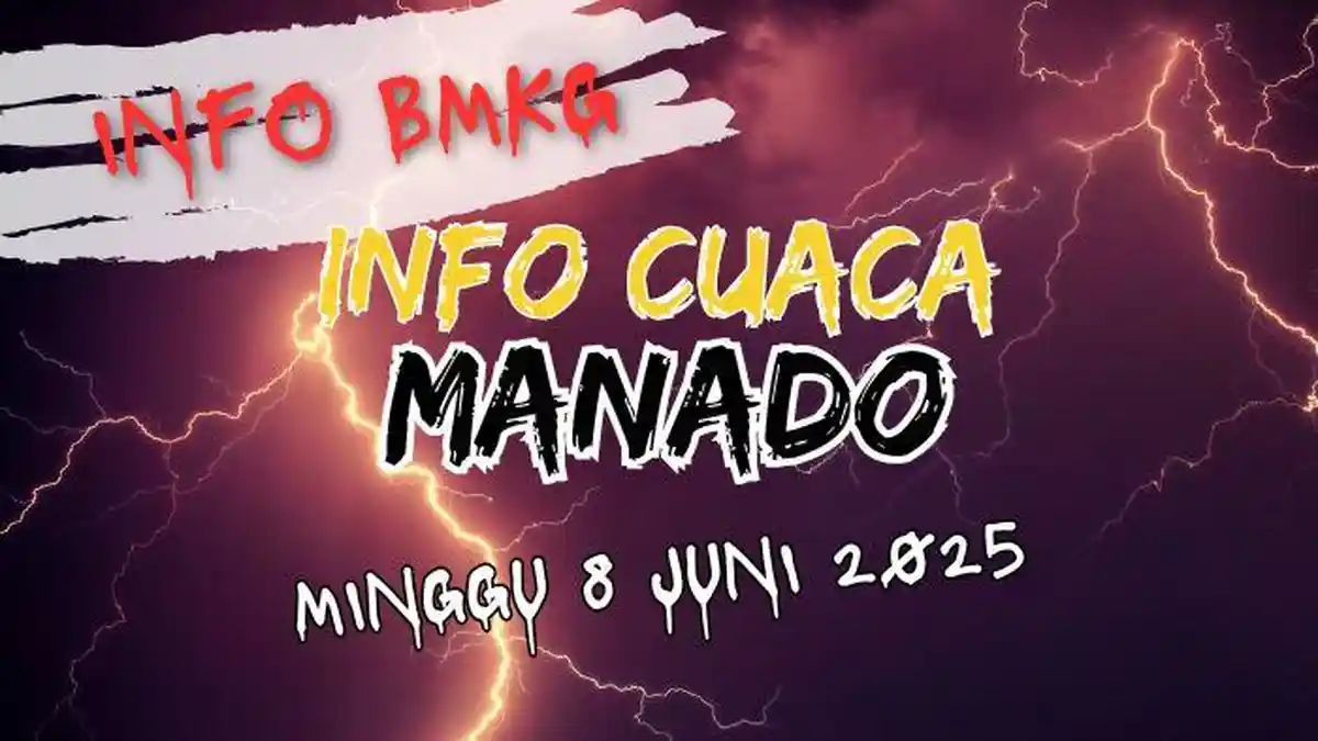Info Cuaca Manado Besok Minggu 8 Juni 2025, BMKG: Seluruh Wilayah Berpotensi Diguyur Hujan