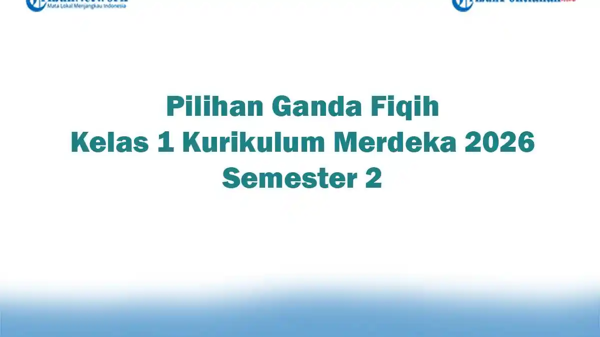 Soal Jawaban 47 Pilihan Ganda Fiqih Kelas 1 Kurikulum Merdeka 2026 Semester 2