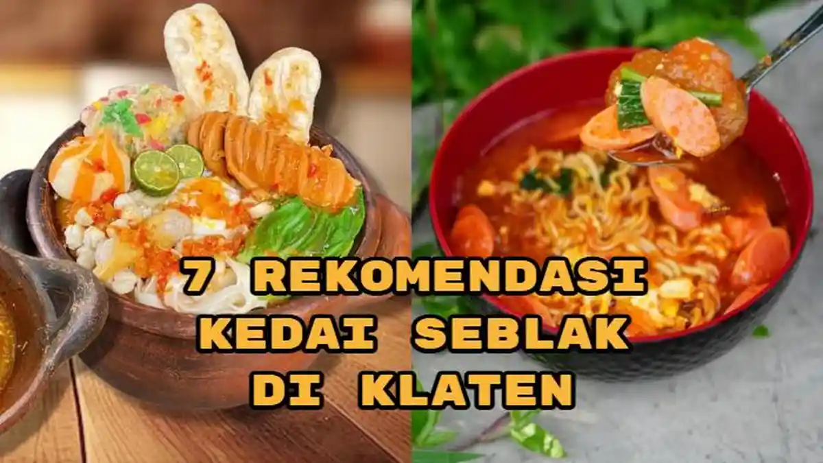 7 Rekomendasi Kedai Seblak di Klaten dengan Rasa Menggoda yang Bikin ...