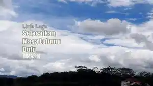 Lirik-Lagu-Selesaikan-Masa-Lalumu-Dulu-Dimas-M.jpg