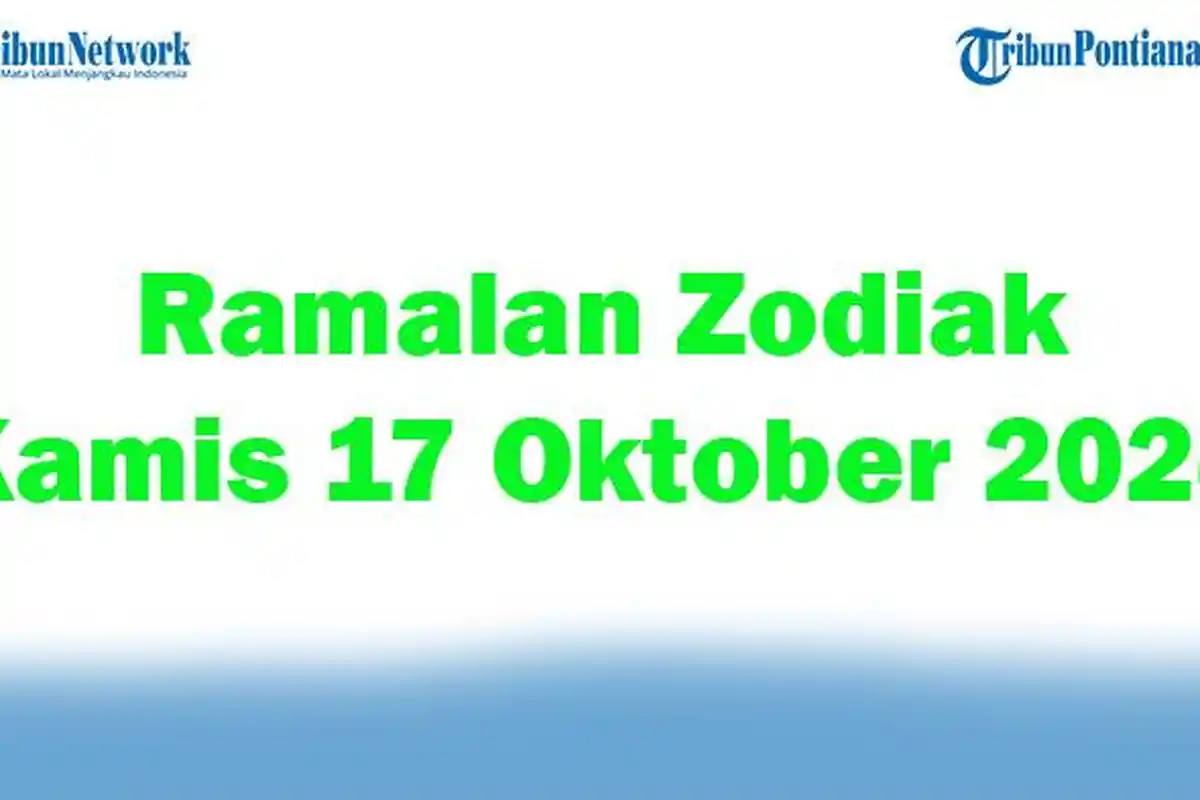 Ramalan Zodiak Kamis 17 Oktober 2024 Hari Ini Bukan Hari Baik Bagi Sagitarius