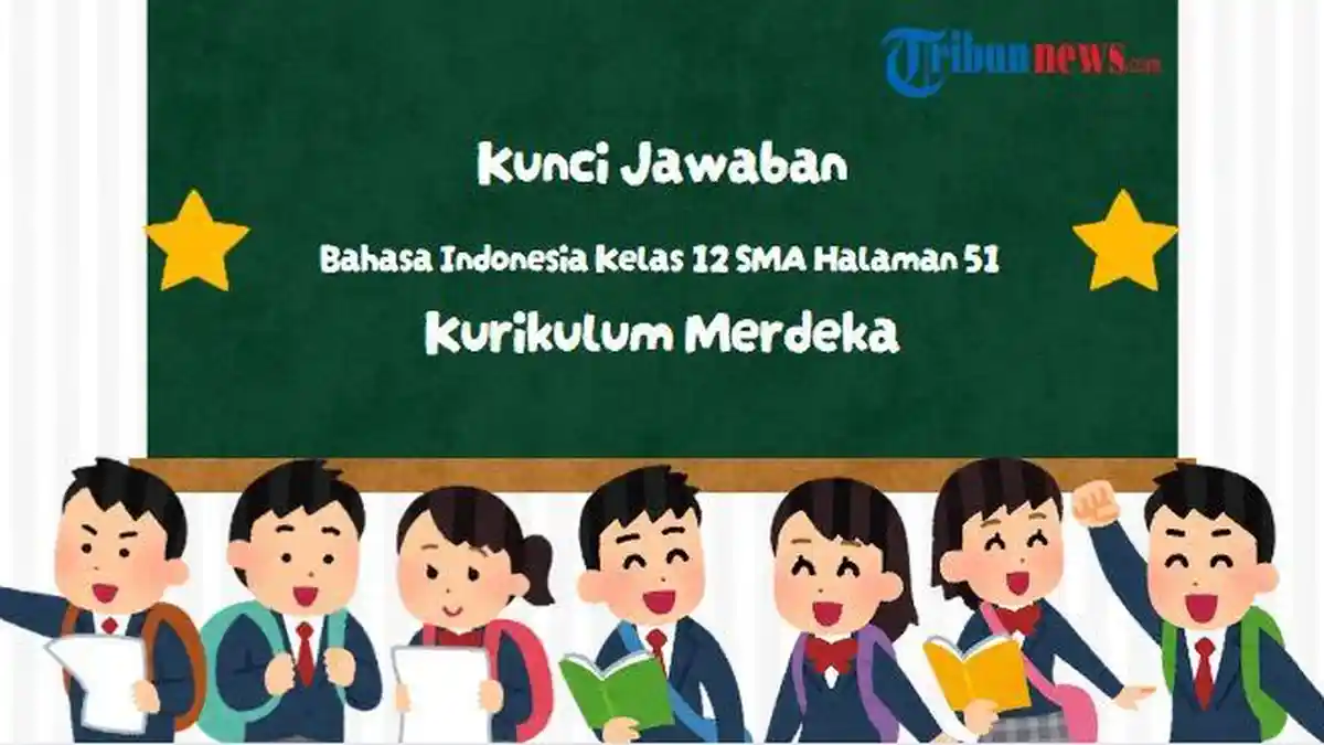 Kunci Jawaban Bahasa Indonesia Kelas 12 Kurikulum Merdeka Halaman 51