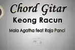Chord-Gitar-Lagu-Keong-Racun-Mala-Agatha-feat-Raja-Panci.jpg