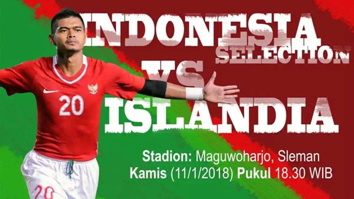 LIVE STREAMING Indonesia Selection vs Islandia - Inilah Starting Line Up Kedua Tim