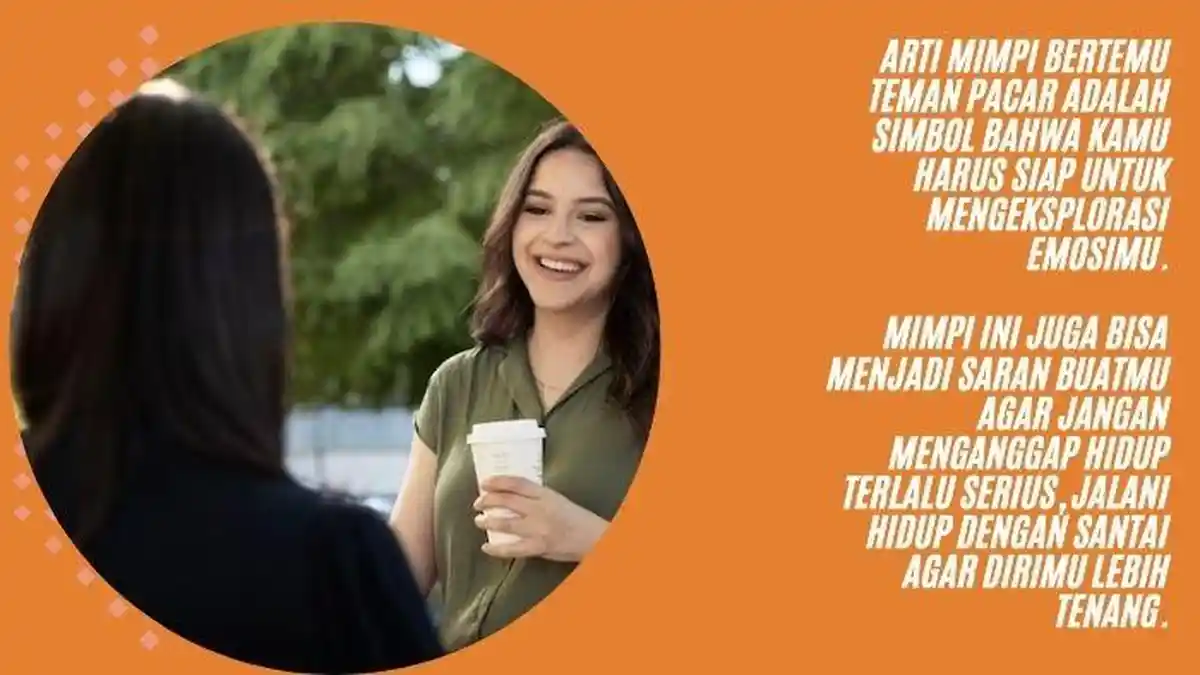 Arti Mimpi Bertemu Teman Pacar Isyaratkan untuk Hiduplah Lebih Santai dan Tenang