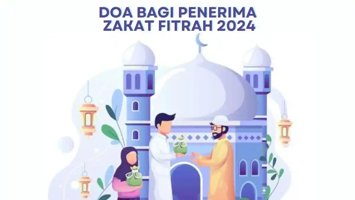 Inilah Doa Bagi Penerima Zakat Fitrah 2024, serta Tata Cara Bayar Zakat Secara Online dan Offline