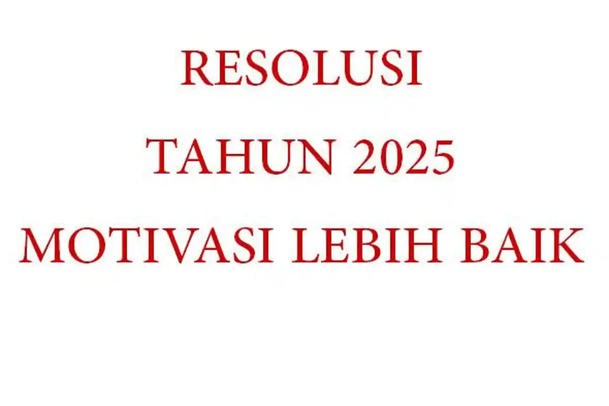10 Quotes Resolusi untuk Motivasi Menghadapi Tahun 2025 Agar Menjadi Lebih Baik
