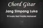 Chord-Gitar-Jang-Simpang-Luka-Tri-Suaka-feat-Nabila-Maharani.jpg
