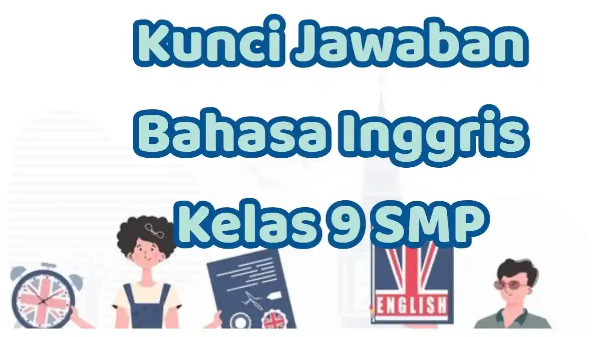 Kunci Jawaban Bahasa Inggris Kelas 9 SMP, Narrative Text: What Is The Writer’s Purpose?