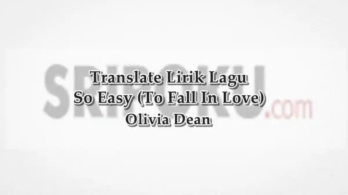 Translate Lirik Lagu So Easy To Fall In Love - Olivia Dean, Seseorang Layak Dicintai dengan Mudah
