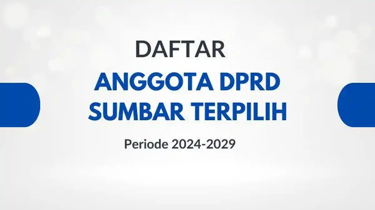Ini Daftar Anggota DPRD Sumbar Terpilih Periode 2024-2029, Lengkap Dapil Asalnya