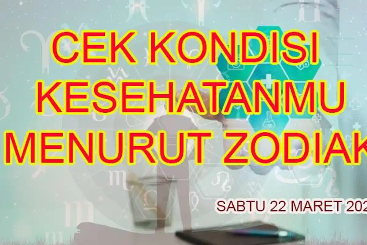Ramalan Zodiak Kesehatan Besok Sabtu 23 Maret 2024: Pisces Waspada Sakit Kulit, Leo Rentan Infeksi