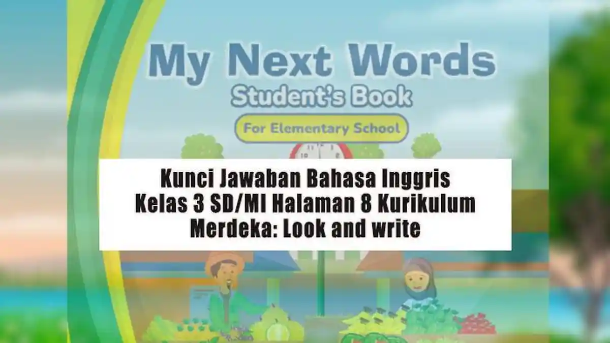 Kunci Jawaban Bahasa Inggris Kelas 3 SD/MI Halaman 8 Kurikulum Merdeka: Look and write