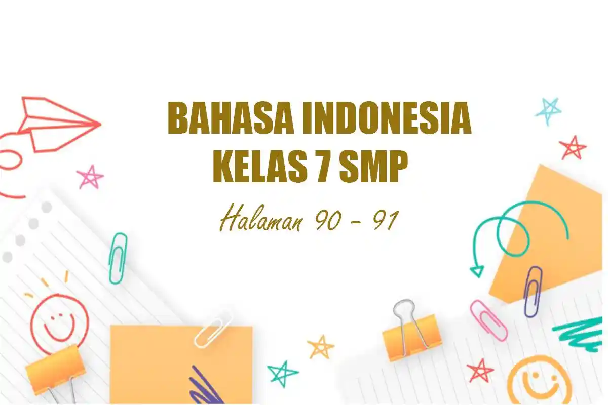 Bahasa Indonesia Kelas 7 Halaman 90-91 Kurikulum Merdeka: Mengenali Adverbia dalam Teks Prosedur