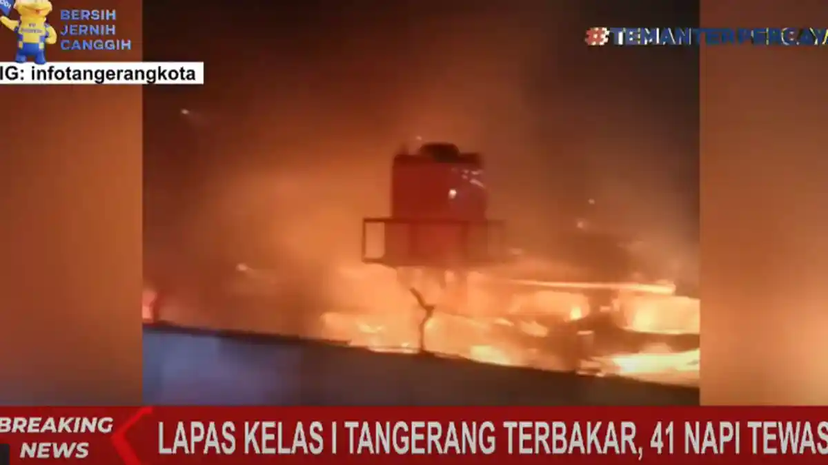Lapas Kelas I Tangerang Terbakar, 41 Warga Binaan Tewas dan Puluhan Terluka, Diduga Korsleting
